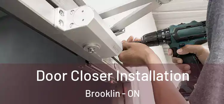Door Closer Installation Brooklin - ON