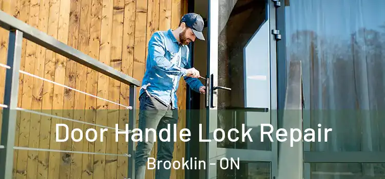 Door Handle Lock Repair Brooklin - ON