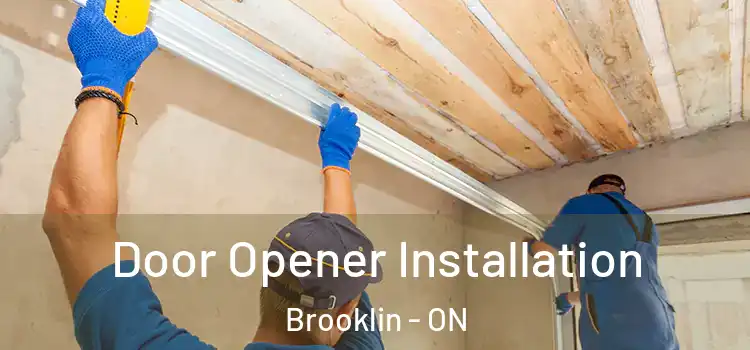  Door Opener Installation Brooklin - ON