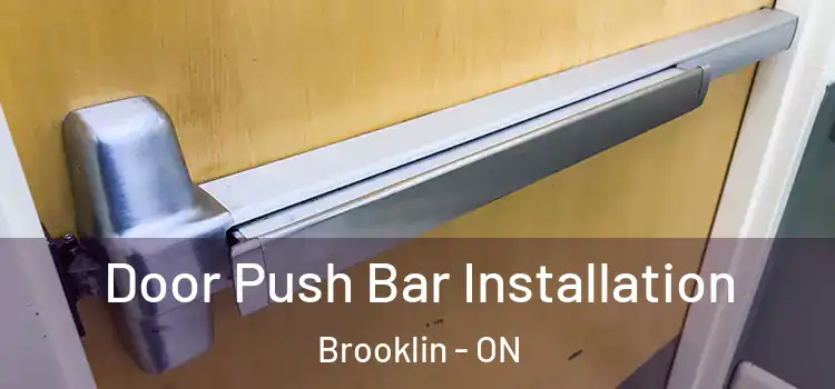  Door Push Bar Installation Brooklin - ON
