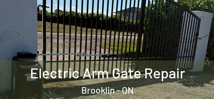 Electric Arm Gate Repair Brooklin - ON