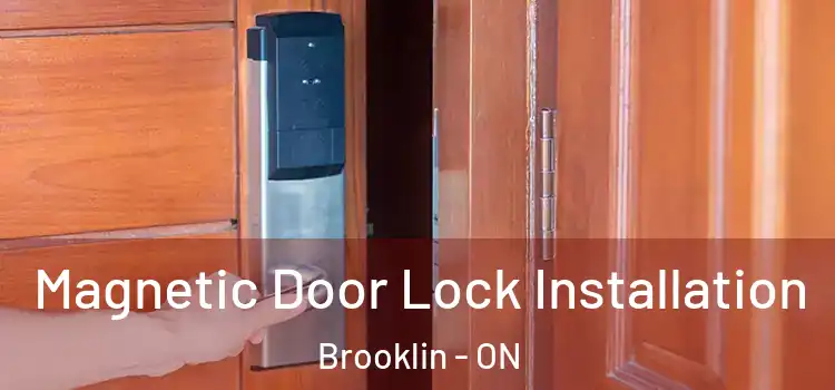  Magnetic Door Lock Installation Brooklin - ON