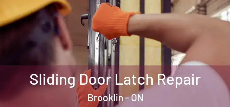 Sliding Door Latch Repair Brooklin - ON